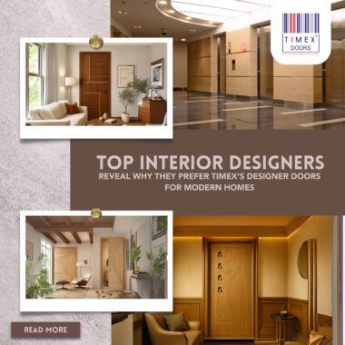 Top Interior Designers Reveal Why They Prefer Timex’s Designer Doors for Modern Homes